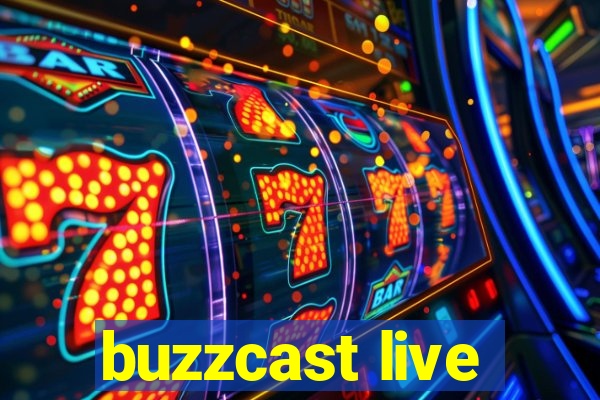 buzzcast live